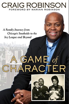 Game of Character: A Family Journey from Chicago's Southside to the Ivy League and Beyond