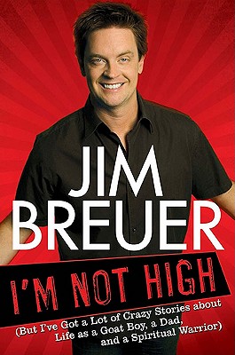 I'm Not High: (But I've Got a Lot of Crazy Stories about Life as a Goat Boy, a Dad, and a Spir itual Warrior)