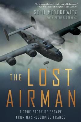 The Lost Airman: A True Story of Escape from Nazi-Occupied France