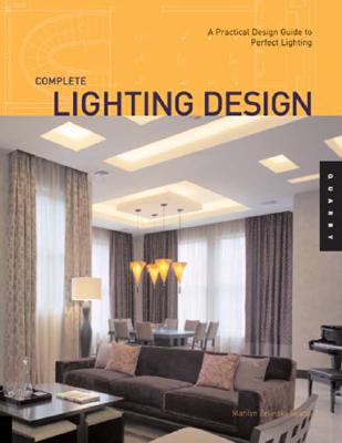 Image for Complete Lighting Design: A Practical Design Guide for Perfect Lighting