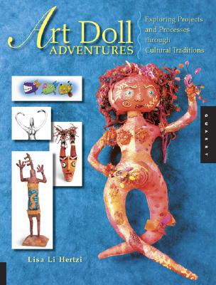 Image for ART DOLL ADVENTURES EXPLORING PROJECTS AND PROCESSES THROUGH CULTURAL TRADITIONS