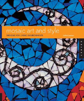 Image for Mosaic Art and Style: Designs for Living Environments
