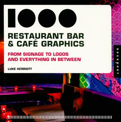 Image for 1,000 Restaurant, Bar, and Cafe Graphics: From Signage to Logos and Everything In Between (1000 Series)