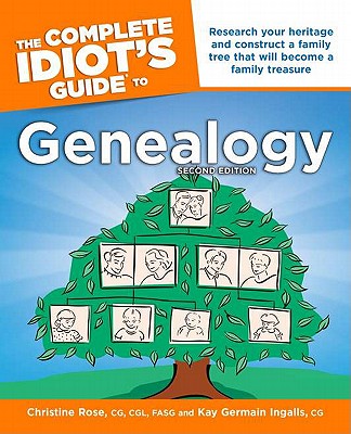 The Complete Idiot's Guide to Genealogy, 2nd Edition