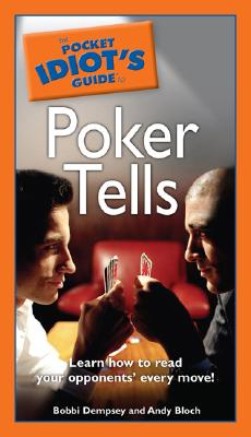 Image for The Pocket Idiot's Guide to Poker Tells