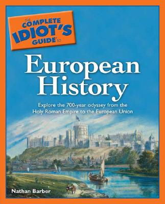 The Complete Idiot's Guide to European History