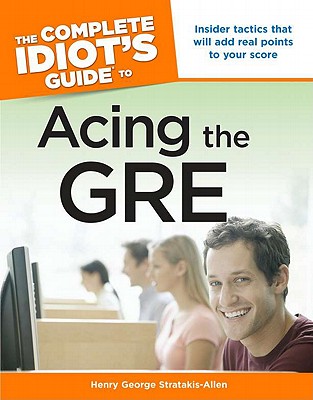 Complete Idiot's Guide to Acing the GRE