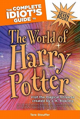 The Complete Idiot's Guide to the World of Harry Potter
