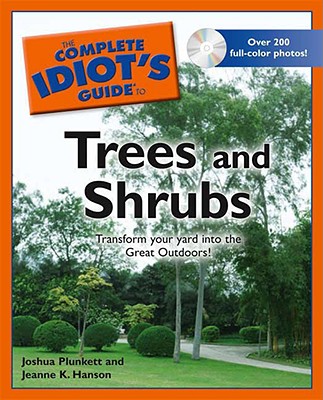 Complete Idiot's Guide to Trees and Shrubs [With CDROM]