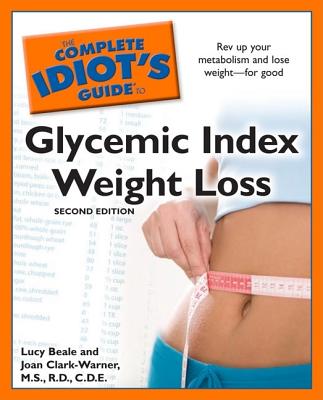 Image for The Complete Idiot's Guide to Glycemic Index Weight Loss, 2nd Edition The Complete Idiot's Guide to Glycemic Index Weight Loss, 2nd Edition