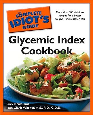 Image for The Complete Idiot's Guide Glycemic Index Cookbook (Complete Idiot's Guide to) The Complete Idiot's Guide Glycemic Index Cookbook (Complete Idiot's Guide to)