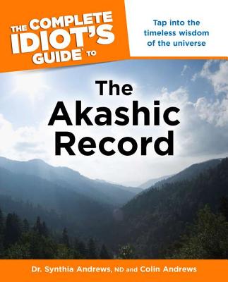Image for The Complete Idiot's Guide To The Akashic Record The Complete Idiot's Guide To The Akashic Record