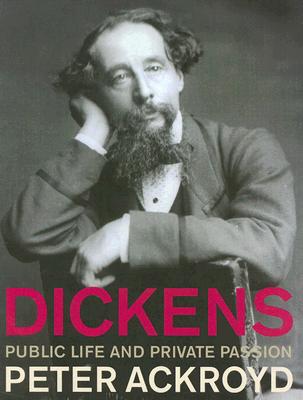 Dickens: Public Life And Private Passion