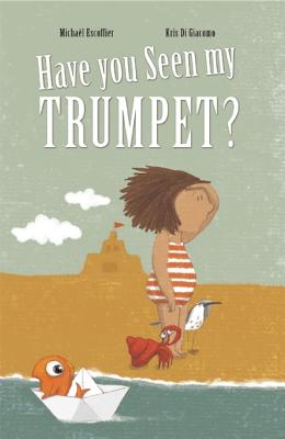 Have You Seen My Trumpet