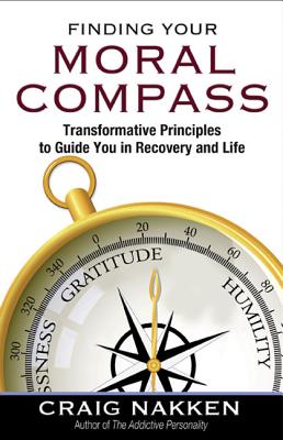 Finding Your Moral Compass: Transformative Principles to Guide You In Recovery and Life Image for Finding Your Moral Compass: Transformative Principles to Guide You In Recovery and Life
