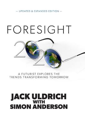 Foresight 20/20: A Futurist Explores the Trends Transforming Tomorrow