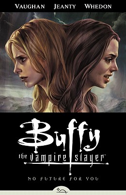 Image for No Future For You (Buffy the Vampire Slayer Season Eight, Volume 2) No Future For You (Buffy the Vampire Slayer Season Eight, Volume 2)