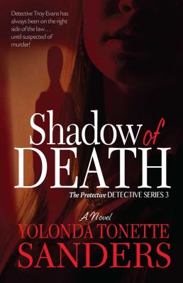 Shadow of Death : The Protective Detective Series [Paperback] Yolonda Tonette Sanders