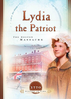 Lydia the Patriot: The Boston Massacre