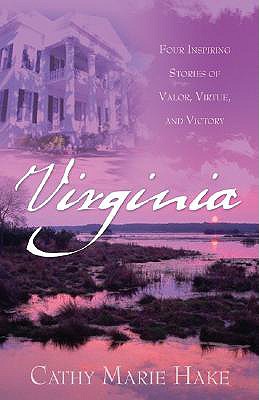 Virginia: Precious Burdens/Redeemed Hearts/Ramshackle Rose/The Restoration (Heartsong Novella Collection)