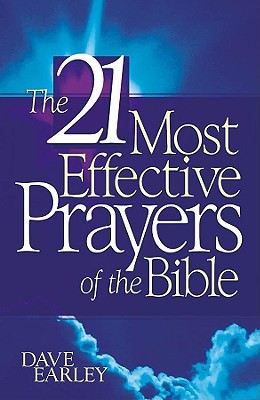 Image for The 21 Most Effective Prayers in the Bible The 21 Most Effective Prayers in the Bible