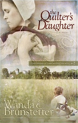 The Quilter's Daughter (Daughters of Lancaster County, Book 2)