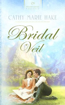 Bridal Veil (California Brides, Book 2) (Heartsong Presents #696)