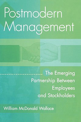 Postmodern Management: The Emerging Partnership Between Employees and Stockholders