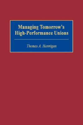 Managing Tomorrow's High-performance Unions