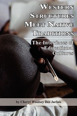 Western Structures Meet Native Traditions: the Interfaces of Educational Cultures