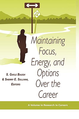 Maintaining Focus, Energy, and Options over the Career