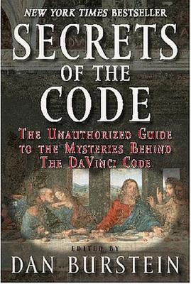 Secrets Of The Code: The Unauthorized guide the the Mysteries behind
