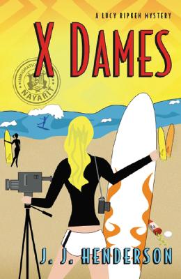 X Dames A Lucy Ripkin Mystery, Henderson, J. J. X Dames A Lucy Ripkin Mystery, Henderson, J. J.