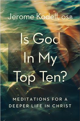 Is God in My Top Ten: Meditations for a Deeper Life in Christ