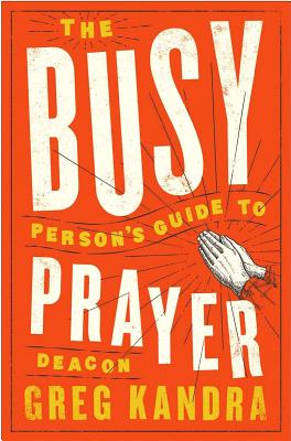 Busy Person's Guide To Prayer, The