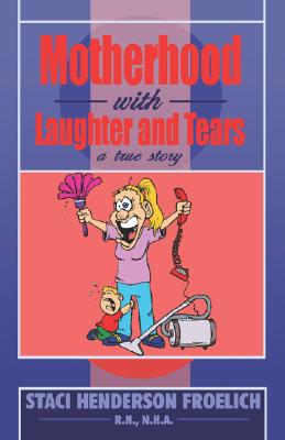 Motherhood With Laughter And Tears