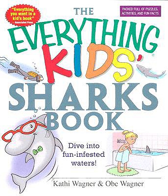 The Everything Kids' Sharks Book Dive Into Fun-infested Waters!