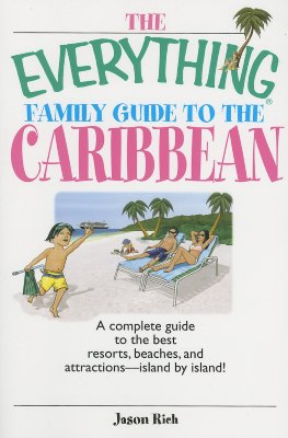 Image for The Everything Family Guide To The Caribbean: A Complete Guide to the Best Resorts, Beaches And Attractions - Island by Island! (Everything: Travel and History)