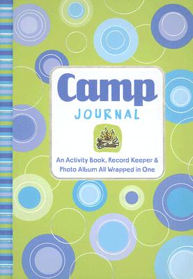Camp Journal: An Activity Book, Record Keeper, & Photo Album All Wrapped in One (Activity Book Series)