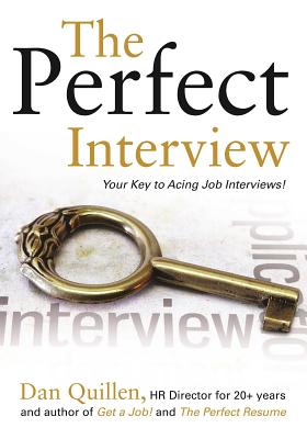 Image for The Perfect Interview: Outshine the Competition at Your Job Interview! (Get a Job!)