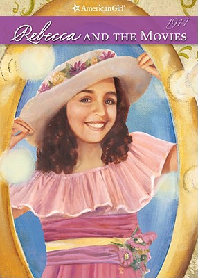 Rebecca and the Movies (American Girl)