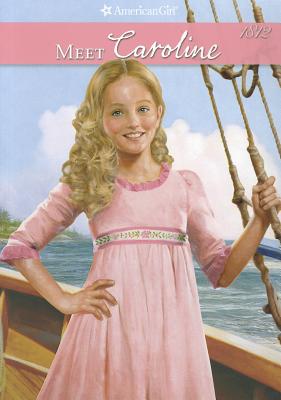 Meet Caroline: An American Girl (Caroline's American Girl Collection, 1)