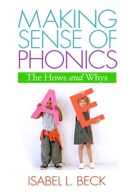 Making Sense of Phonics, First Edition: The Hows and Whys (Solving Problems in the Teaching of Literacy)