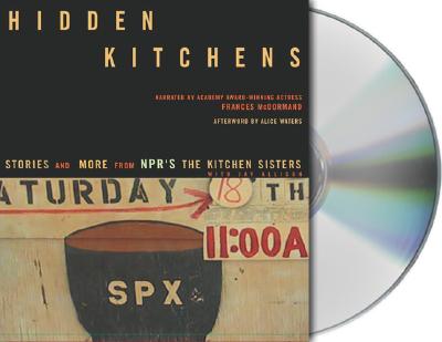 Image for Hidden Kitchens: Stories and More From NPR'S the Kitchen Sisters