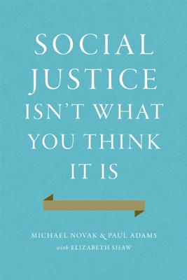 Image for Social Justice Isn't What You Think It Is Social Justice Isn't What You Think It Is