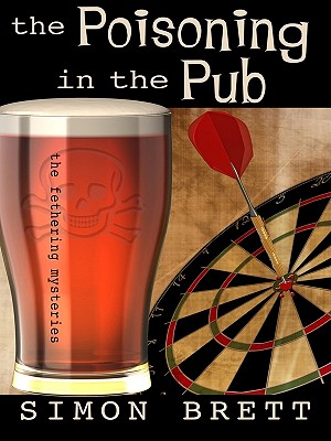 POISONING IN THE PUB: A FETHERING MYSTERY