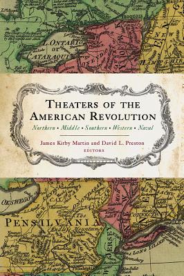 Theaters of the American Revolution Northern, Middle, Southern, Western, Naval
