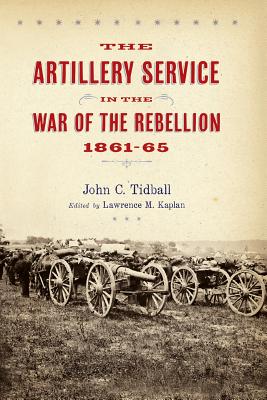 The Artillery Service in the War of the Rebellion, 186165
