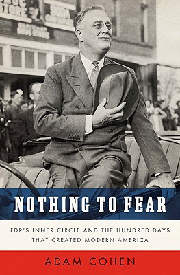 Image for Nothing to Fear: FDR's Inner Circle and the Hundred Days That Created Modern America