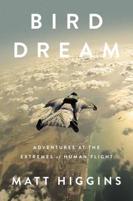 Image for Bird Dream: Adventures at the Extremes of Human Flight